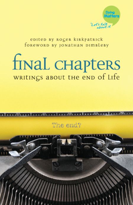Final Chapters: Writings About the End of Life