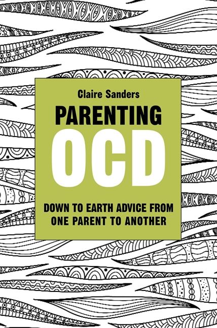Parenting OCD: Down to Earth Advice From One Parent to Another