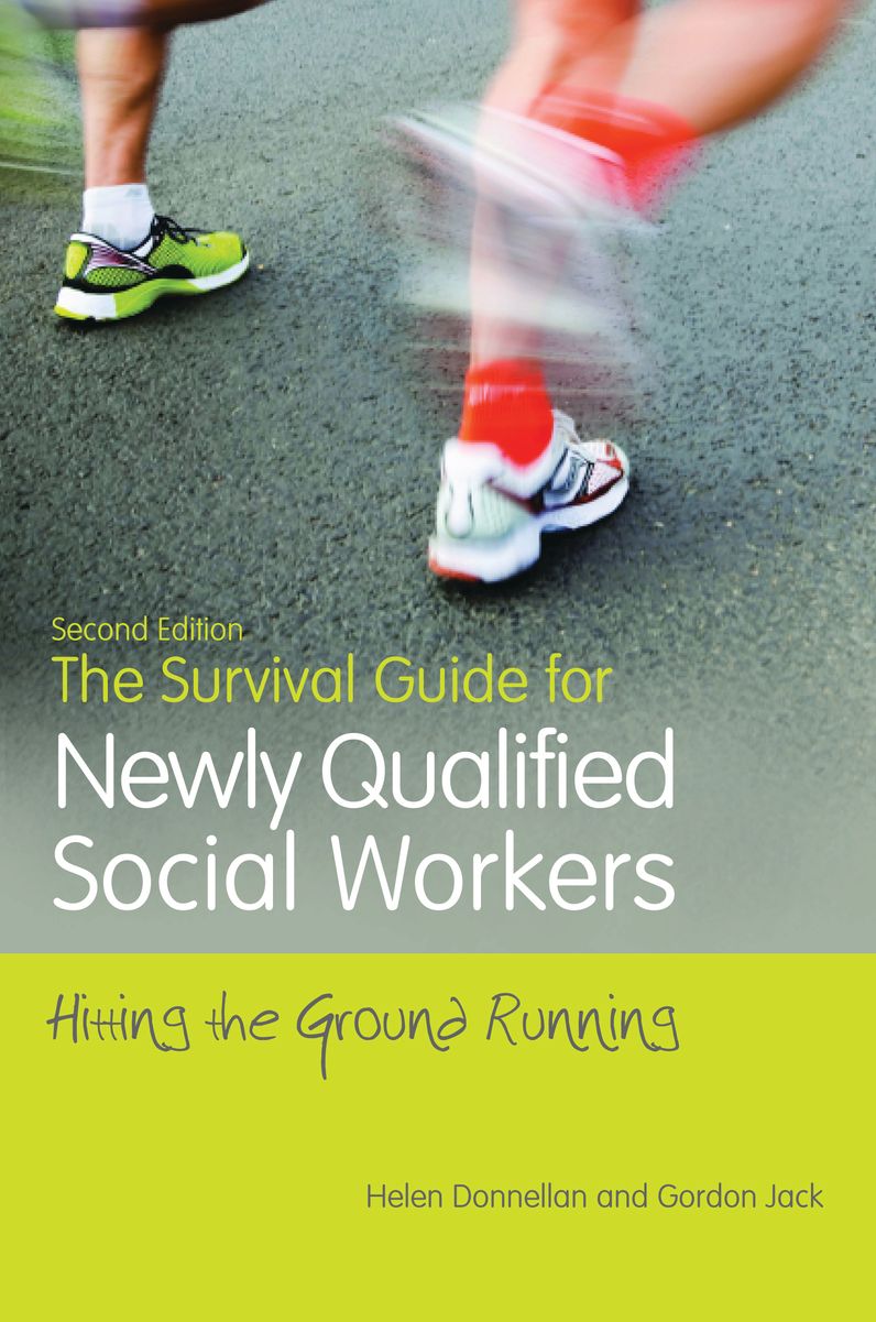 The Survival Guide for Newly Qualified Social Workers, Second Edition: Hitting the Ground Running