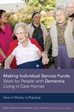 Making Individual Service Funds Work for People with Dementia Living in Care Homes: How it Works in Practice