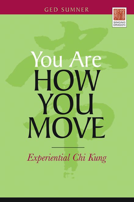 You Are How You Move: Experiential Chi Kung
