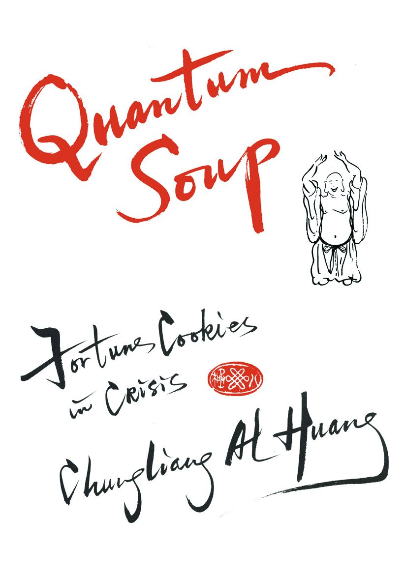 Quantum Soup: Fortune Cookies in Crisis New and enlarged edition