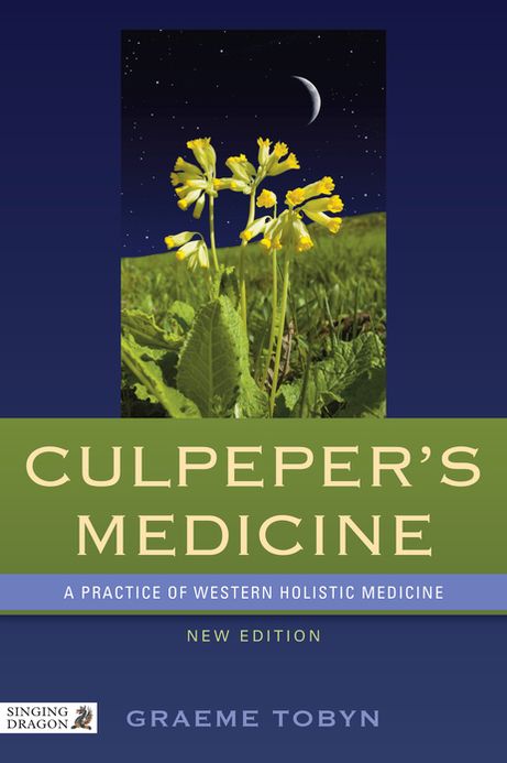 Culpeper's Medicine: A Practice of Western Holistic Medicine New Edition