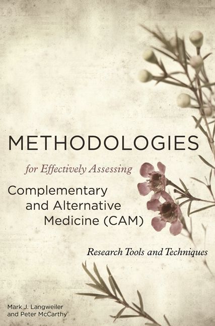 Methodologies for Effectively Assessing Complementary and Alternative Medicine (CAM): Research Tools and Techniques
