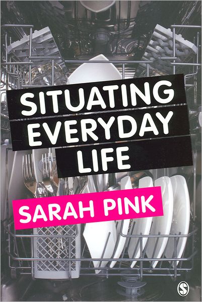 Situating Everyday Life: Practices and Places