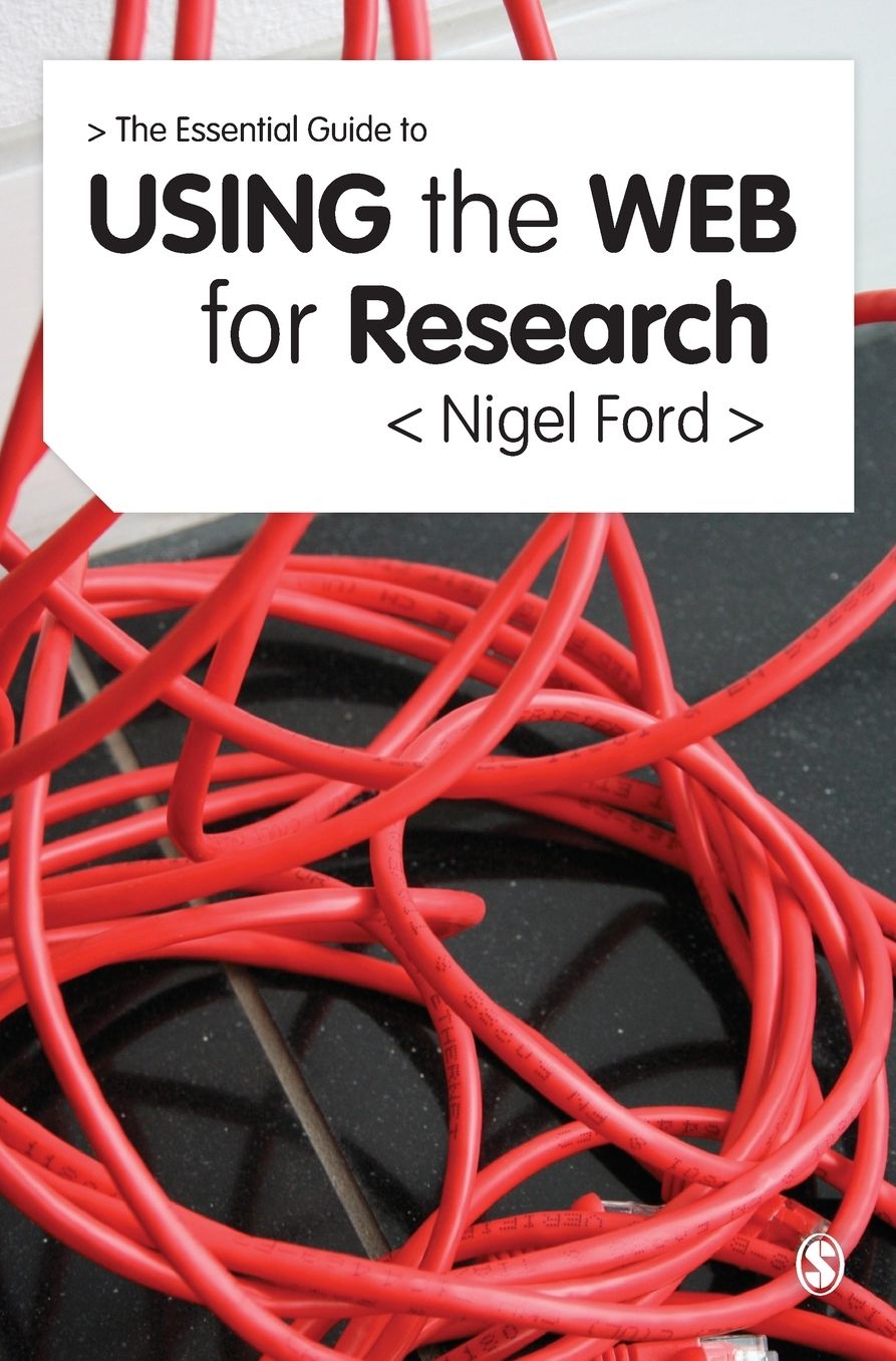 The Essential Guide to Using the Web for Research
