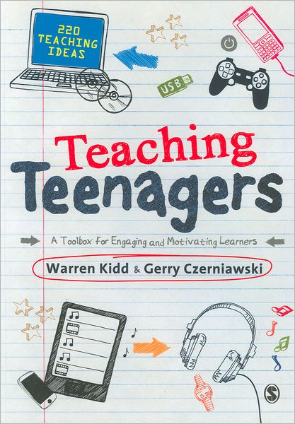 Teaching Teenagers: A Toolbox for Engaging and Motivating Learners