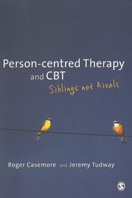 Person-centred Therapy and CBT: Siblings not Rivals