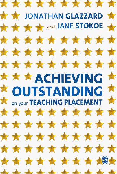 Achieving Outstanding on your Teaching Placement: Early Years and Primary School-based Training