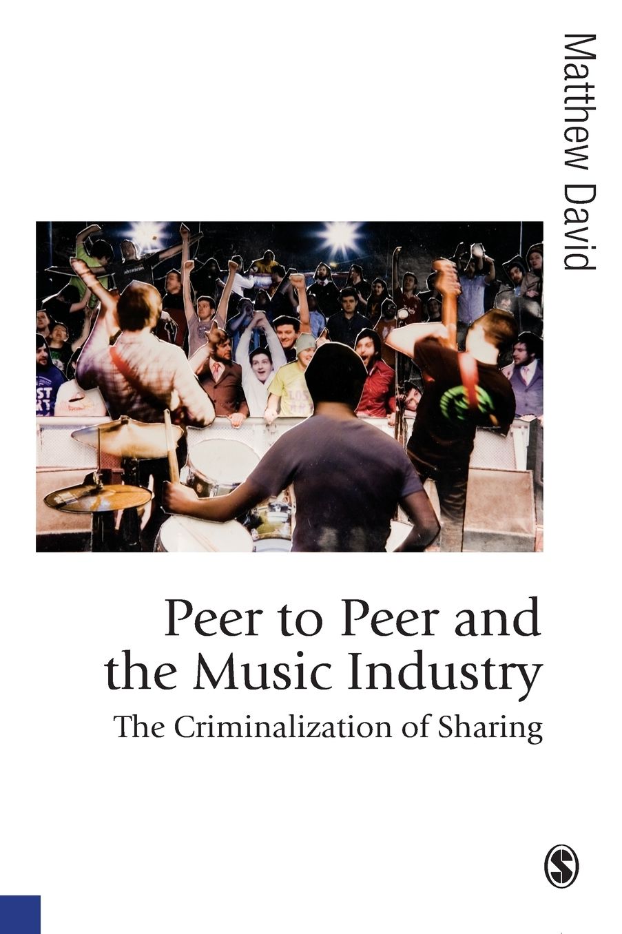 Peer to Peer and the Music Industry: The Criminalization of Sharing