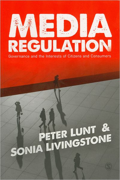 Media Regulation: Governance and the Interests of Citizens and Consumers