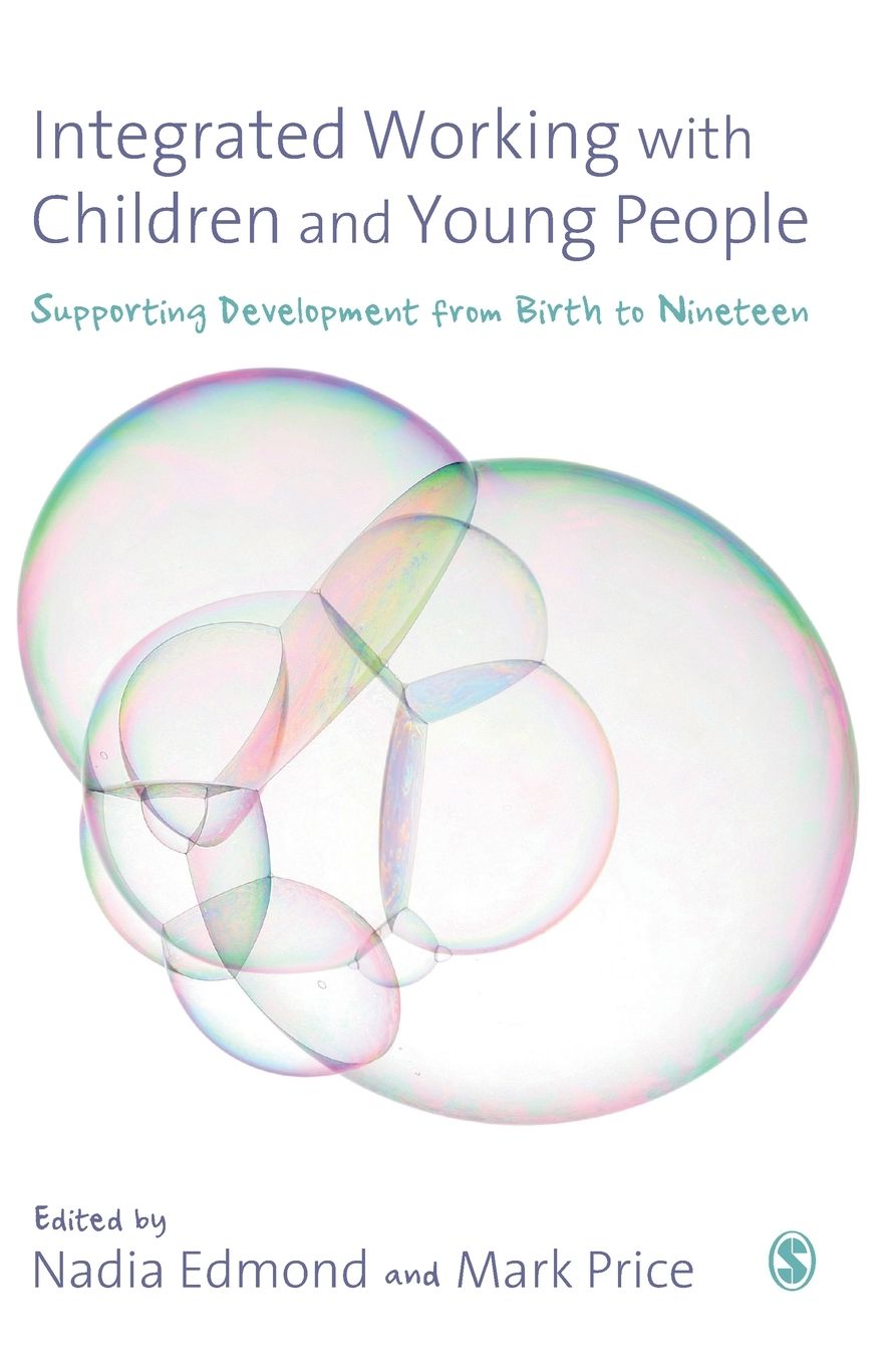 Integrated Working with Children and Young People: Supporting Development from Birth to Nineteen