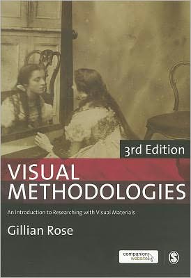 Visual Methodologies: An Introduction to Researching with Visual Materials