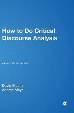 How to Do Critical Discourse Analysis: A Multimodal Introduction