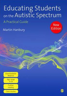 Educating Students on the Autistic Spectrum: A Practical Guide