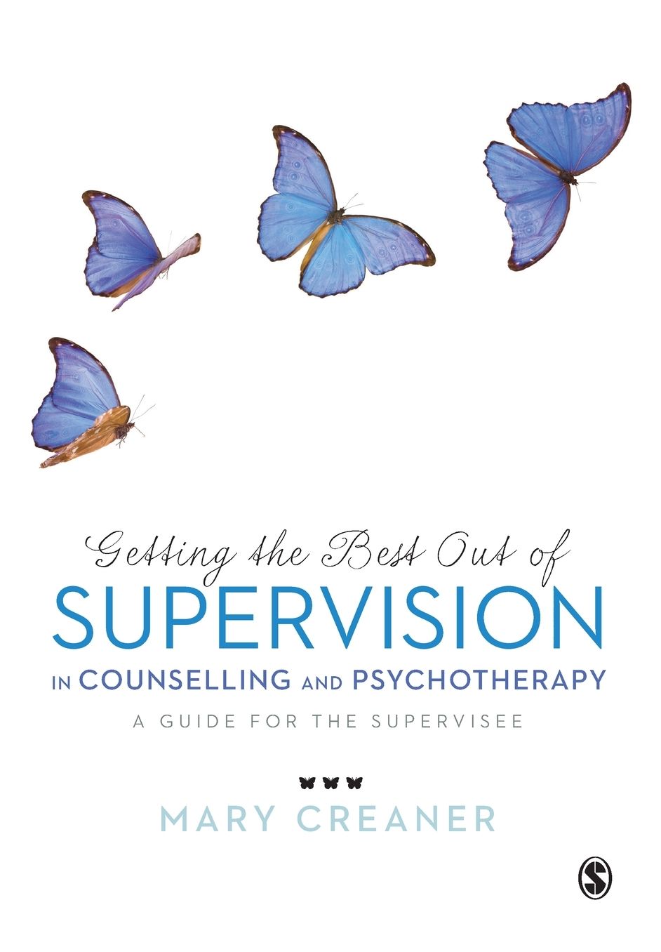 Getting the Best Out of Supervision in Counselling Psychotherapy: A Guide for the Supervisee