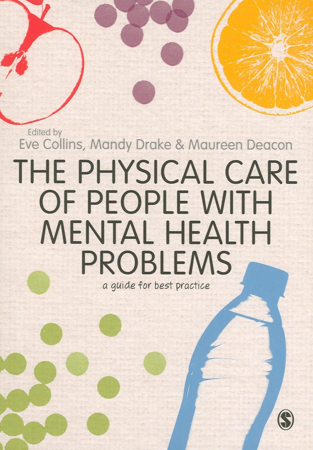 The Physical Care of People with Mental Health Problems: A Guide For Best Practice