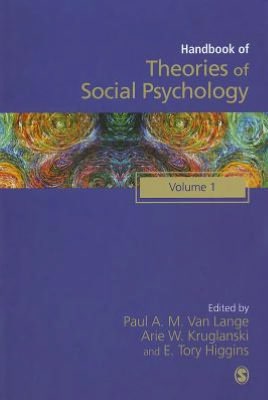 Handbook of Theories of Social Psychology: Volume One