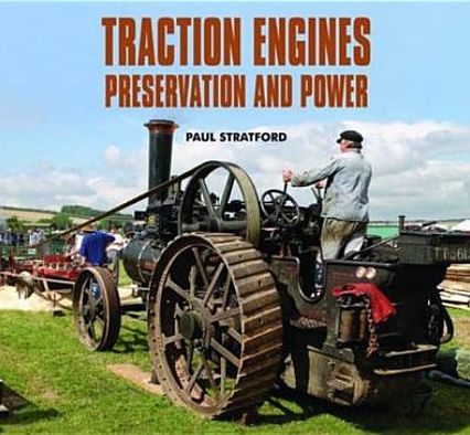 Traction Engines: Preservation and Power