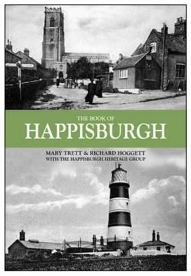 The Book of Happisburgh. Mary Trett & Richard Hoggett