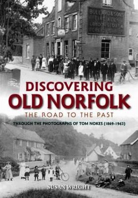 Discovering Old Norfolk: The Road to the Past
