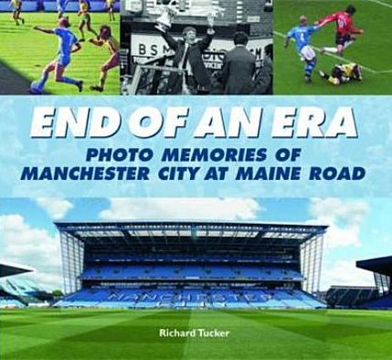 End of an Era: Photo Memories of Watching Manchester City at Main Road for Over 60 Years