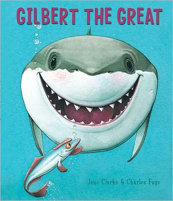 Gilbert the Great (Gilbert the Shark Series #1)