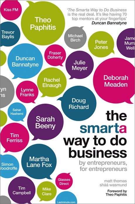 The Smarta Way To Do Business: By entrepreneurs, for entrepreneurs; Your ultimate guide to starting a business