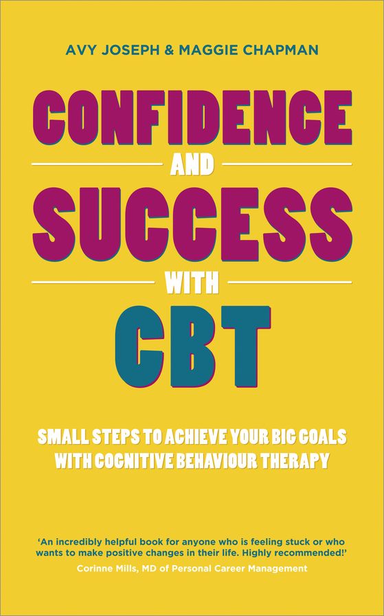 Confidence and Success with CBT: Small steps to achieve your big goals with cognitive behaviour therapy