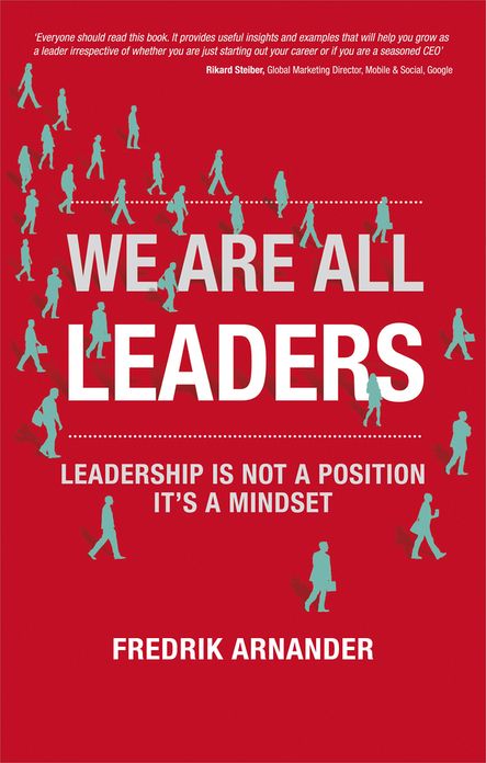 We Are All Leaders: Leadership is Not a Position, It's a Mindset