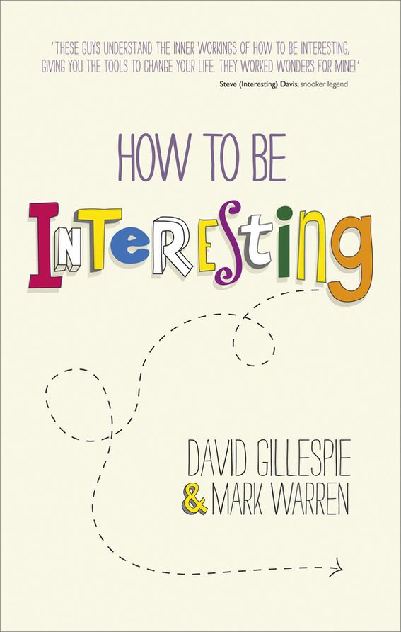 How To Be Interesting: Simple Ways to Increase Your Personal Appeal