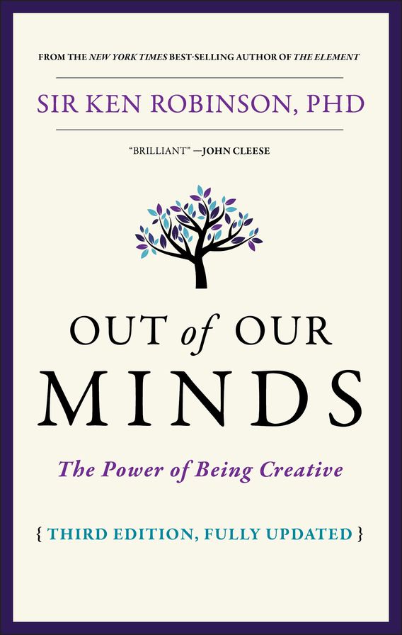 Out of Our Minds: The Power of Being Creative