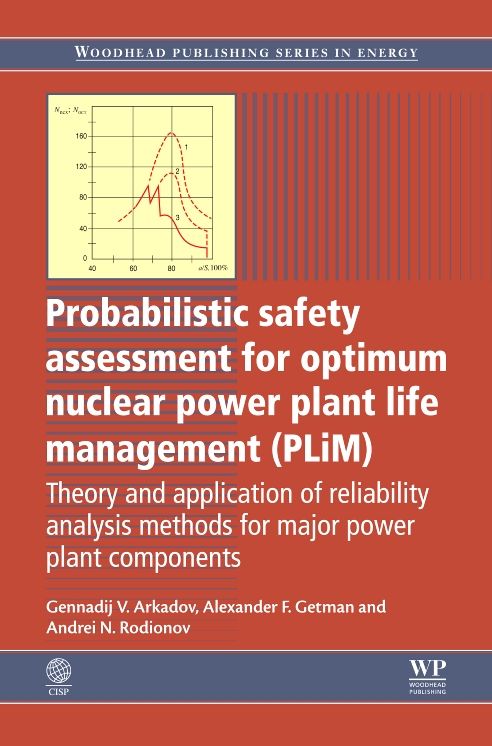 Probabilistic Safety Assessment for Optimum Nuclear Power Plant Life Management (PLiM): Theory and Application of Reliability Analysis Methods for Major Power Plant Components