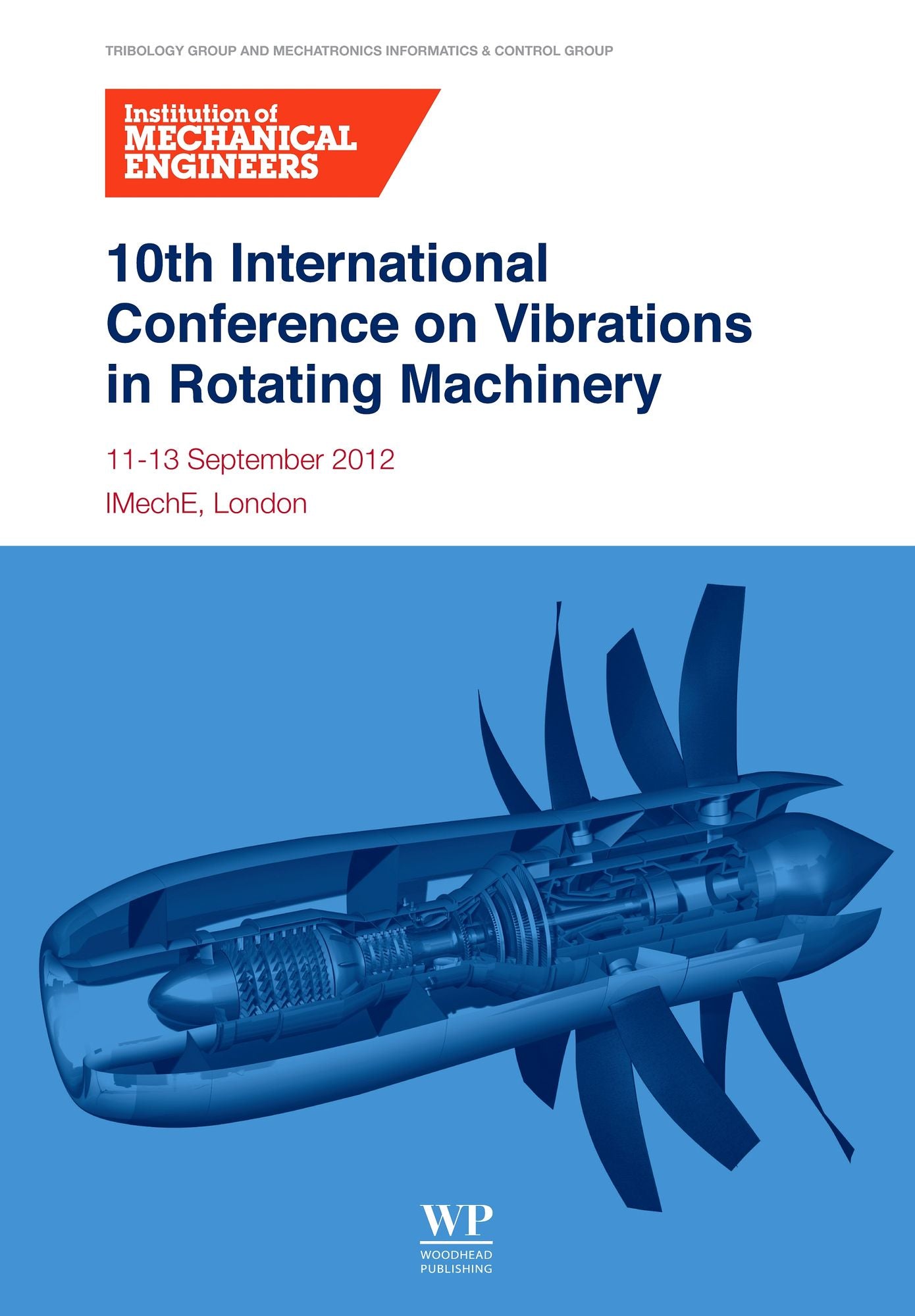 10th International Conference on Vibrations in Rotating Machinery: 11-13 September 2012, Imeche London, UK