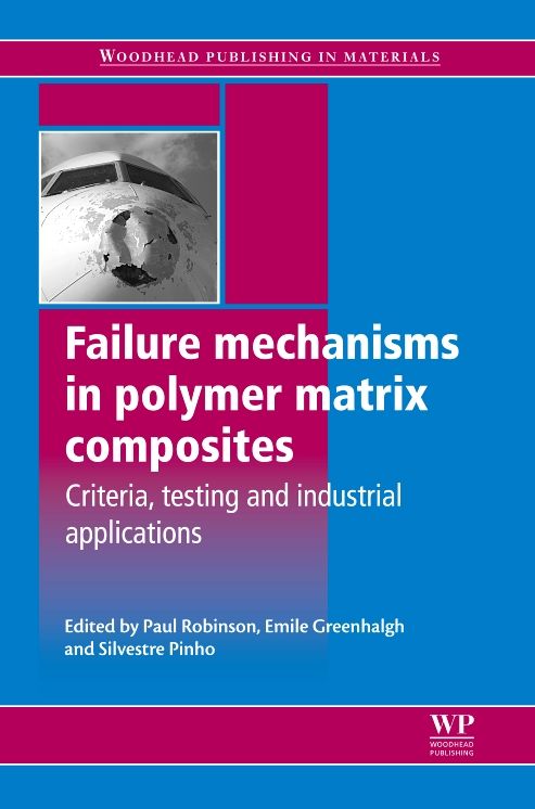 Failure Mechanisms in Polymer Matrix Composites: Criteria, Testing and Industrial Applications