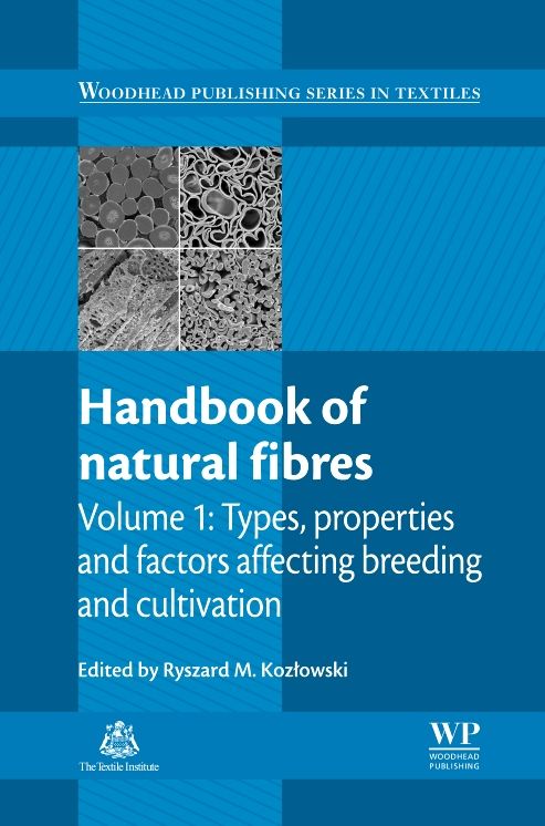 Handbook of Natural Fibres: Types, Properties and Factors Affecting Breeding and Cultivation