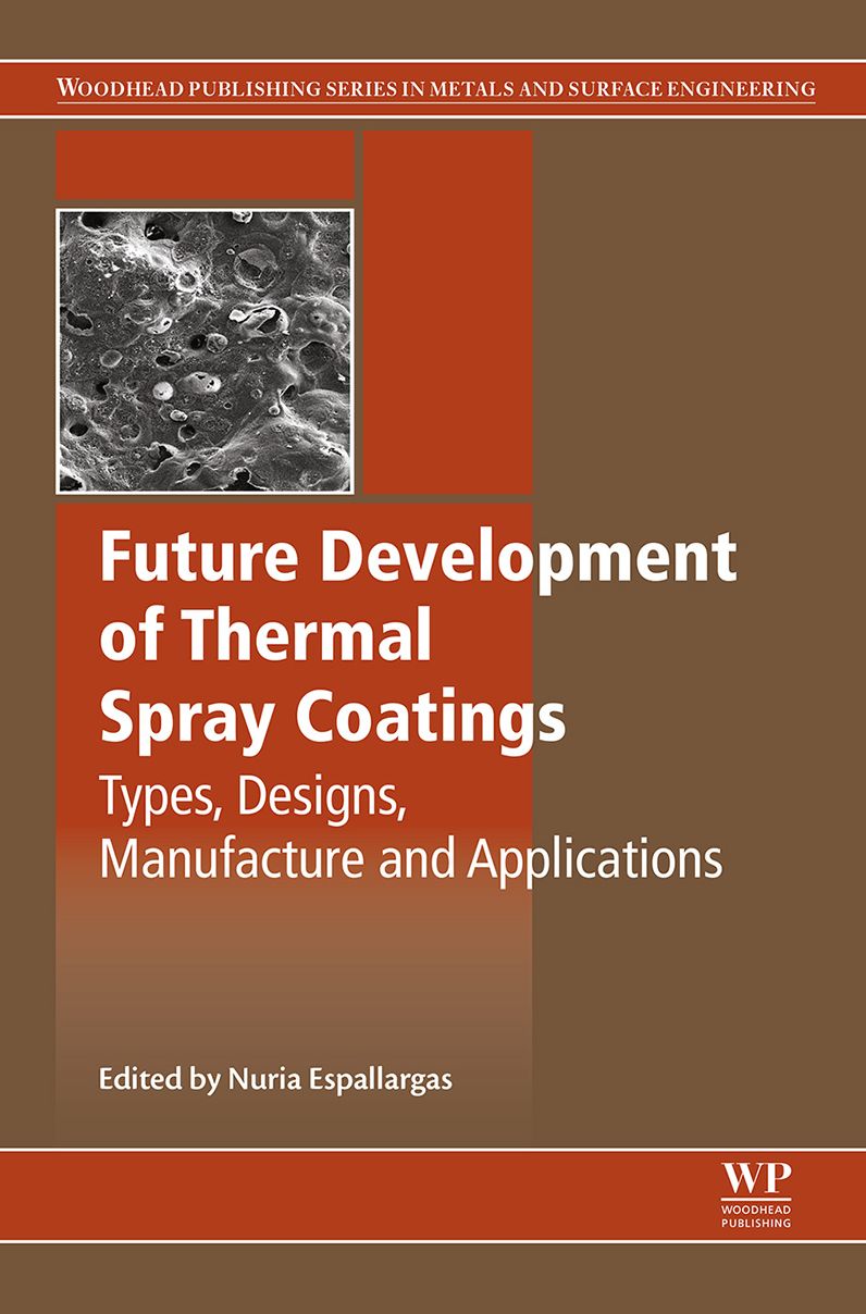 Future Development of Thermal Spray Coatings: Types, Designs, Manufacture and Applications