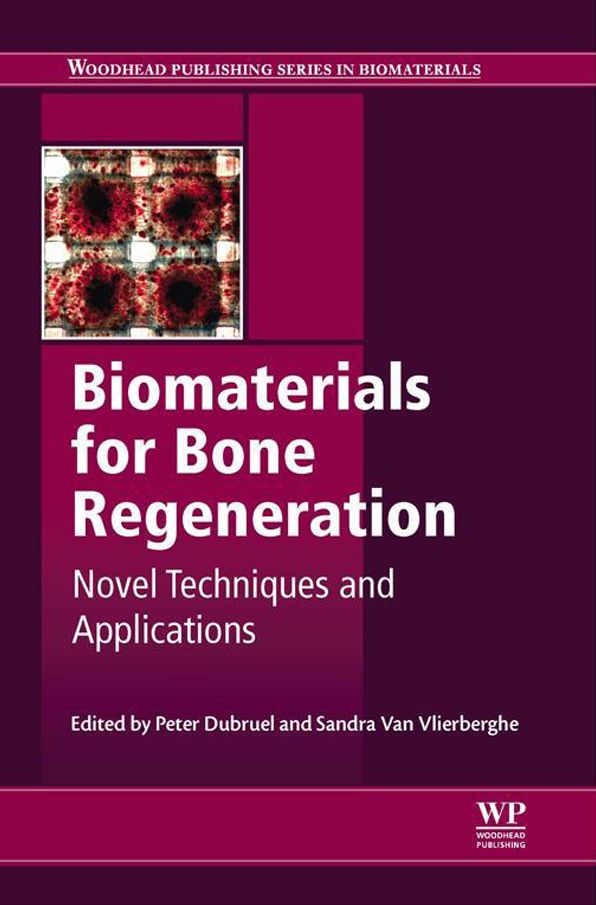 Biomaterials for Bone Regeneration: Novel Techniques and Applications