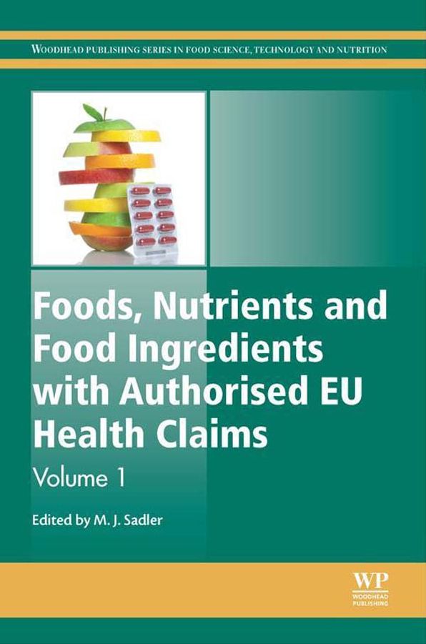 Foods, Nutrients and Food Ingredients with Authorised EU Health Claims: Volume 1
