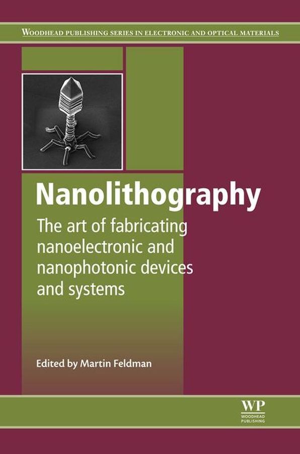 Nanolithography: The Art of Fabricating Nanoelectronic and Nanophotonic Devices and Systems