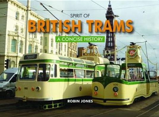 Spirit of British Trams: A Concise History