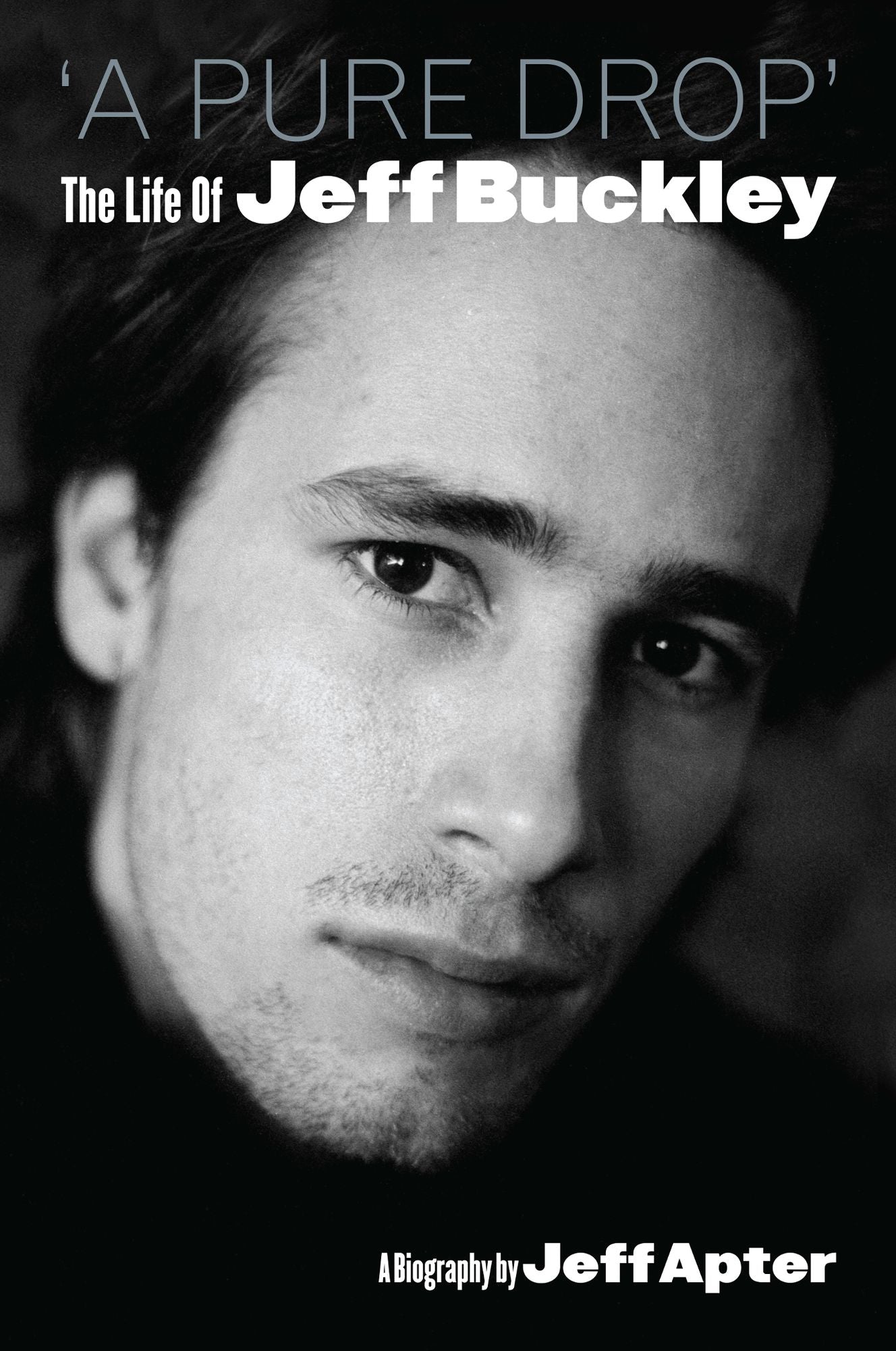 A Pure Drop: The Life of Jeff Buckley
