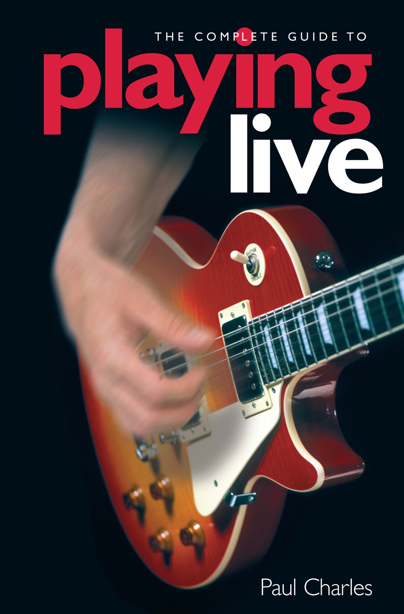 The Complete Guide To Playing Live