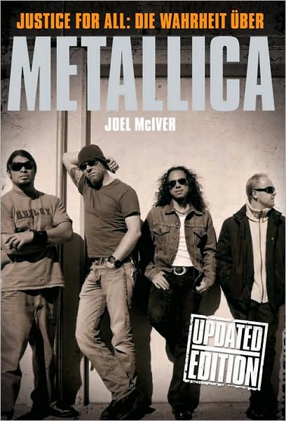 Justice For All: Die Wahrheit uber Metallica
