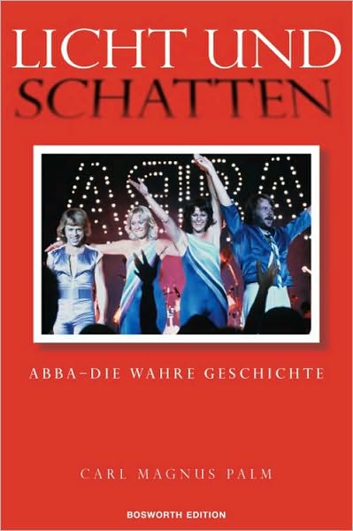 Licht und Schatten ABBA Die wahre Geschichte