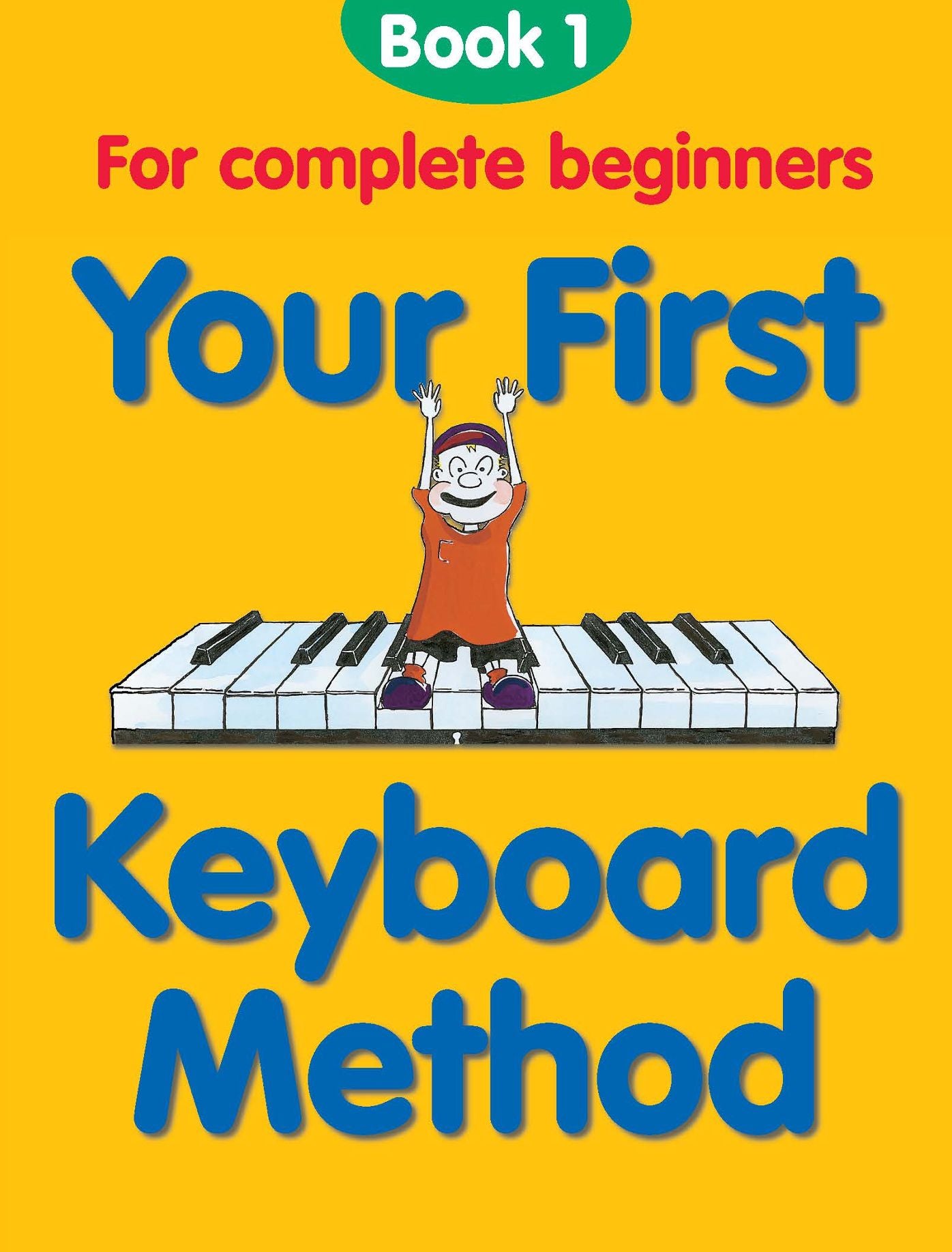 Your First Keyboard Method Book 1