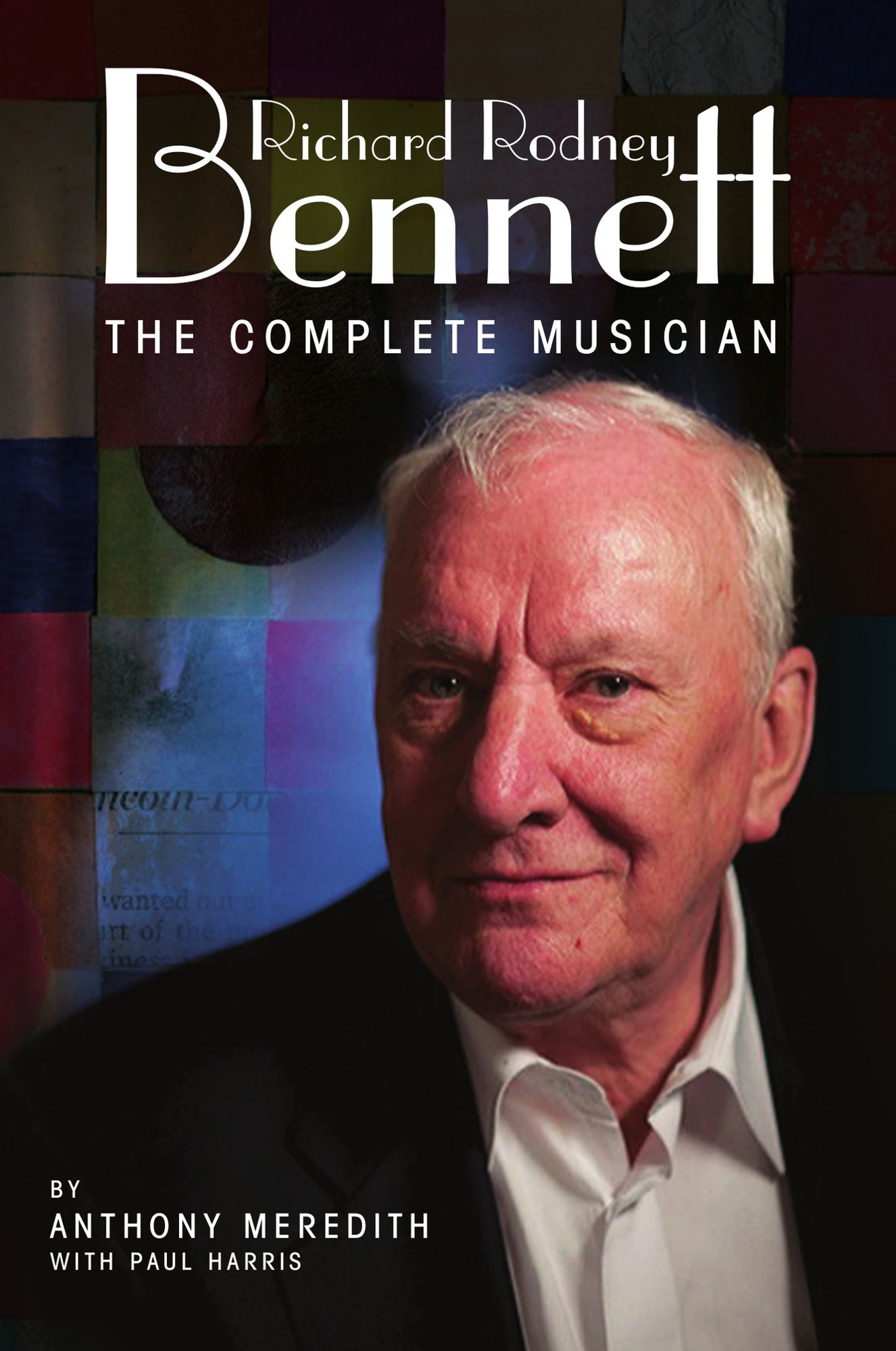 Richard Rodney Bennett: The Complete Musician