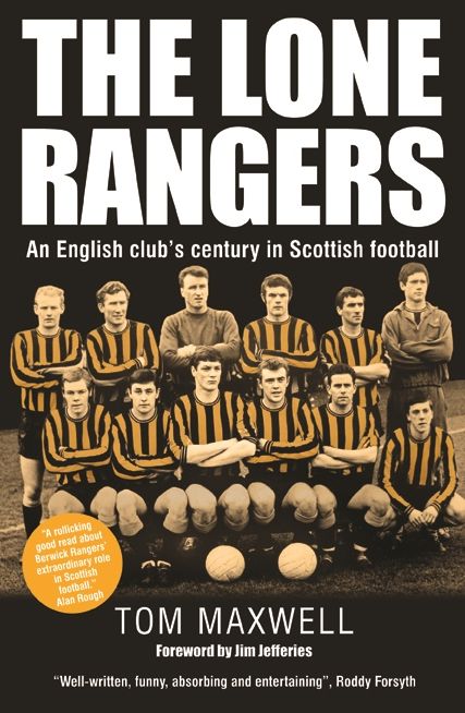 Lone Rangers: An English Club's Century in Scottish Football