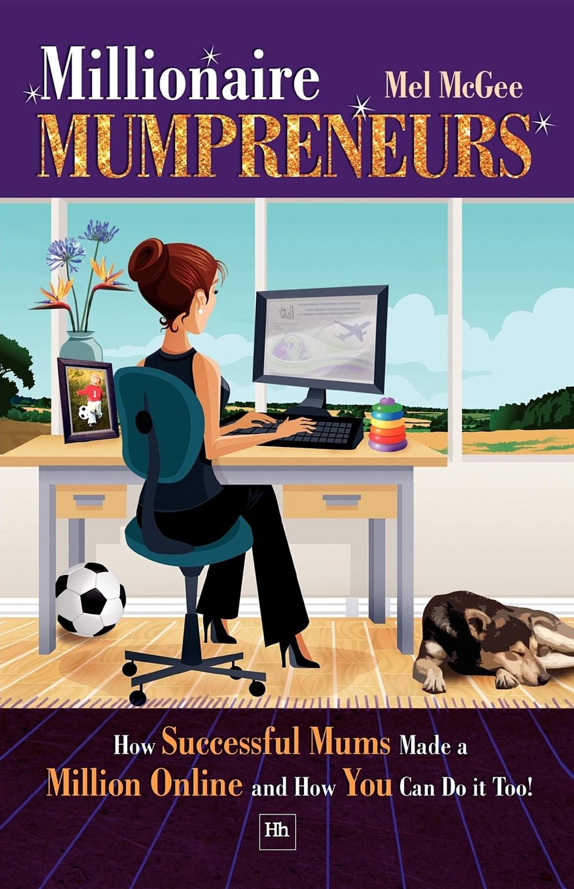 Millionaire Mumpreneurs: How Successful Mums Made a Million Online and How You Can Do It Too!