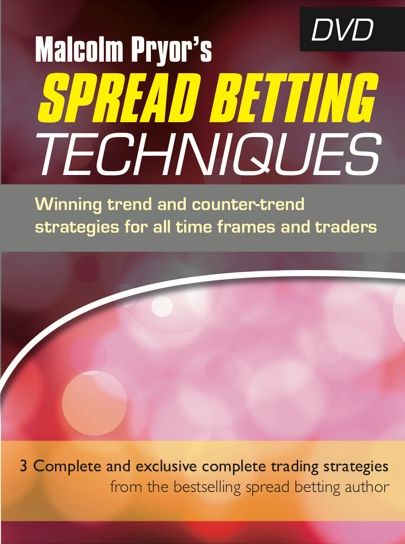 Malcolm Pryor's Spread Betting Techniques: Winning trend and counter-trend strategies for all time frames and traders